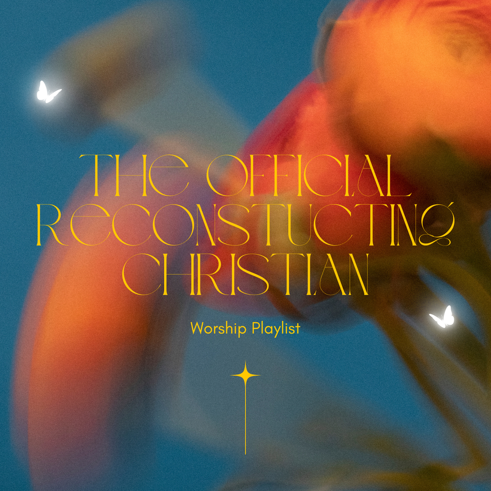 The Official Reconstructing Christian Worship Playlist